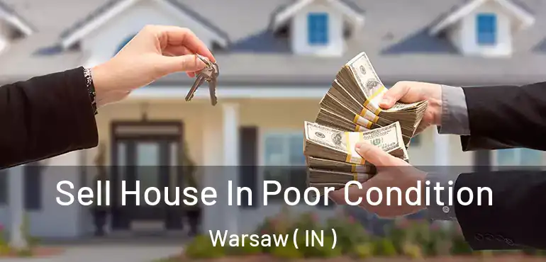  Sell House In Poor Condition Warsaw ( IN )