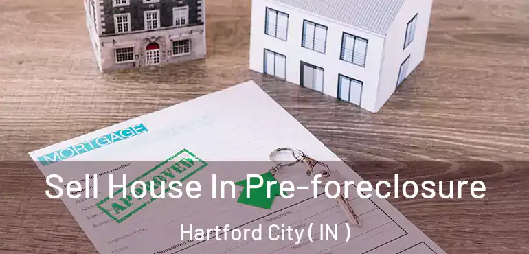 Sell House In Pre-foreclosure Hartford City ( IN )