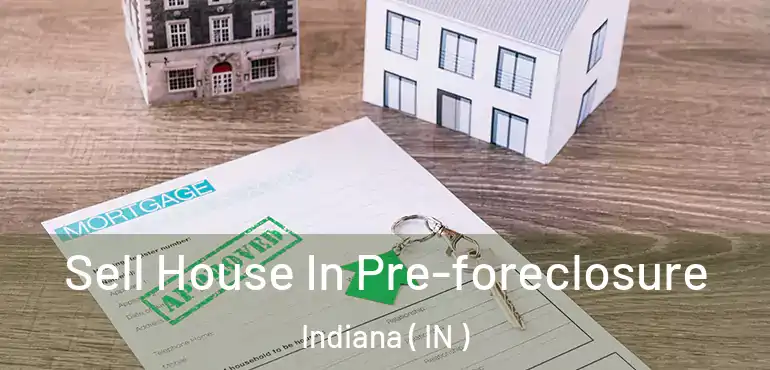  Sell House In Pre-foreclosure Indiana ( IN )