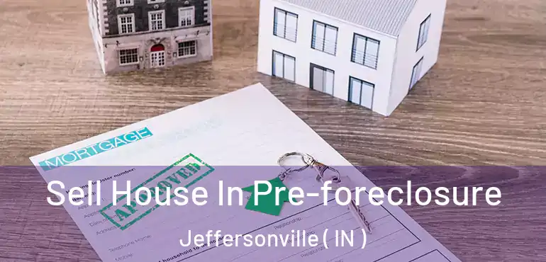  Sell House In Pre-foreclosure Jeffersonville ( IN )