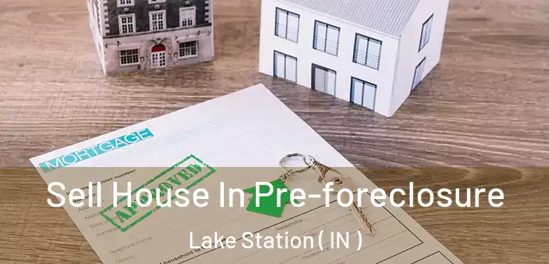  Sell House In Pre-foreclosure Lake Station ( IN )