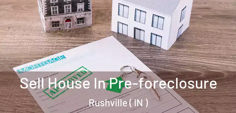  Sell House In Pre-foreclosure Rushville ( IN )
