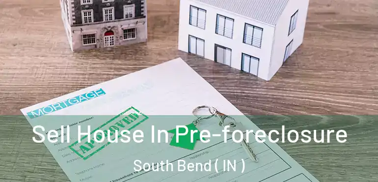  Sell House In Pre-foreclosure South Bend ( IN )