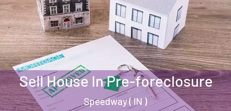 Sell House In Pre-foreclosure Speedway ( IN )