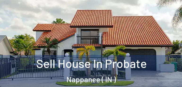  Sell House In Probate Nappanee ( IN )