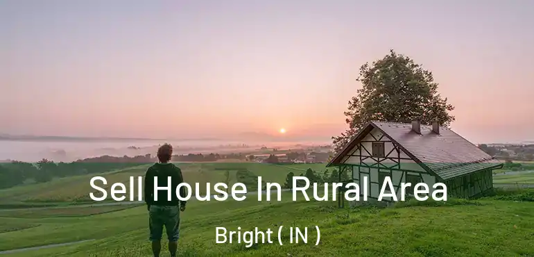  Sell House In Rural Area Bright ( IN )