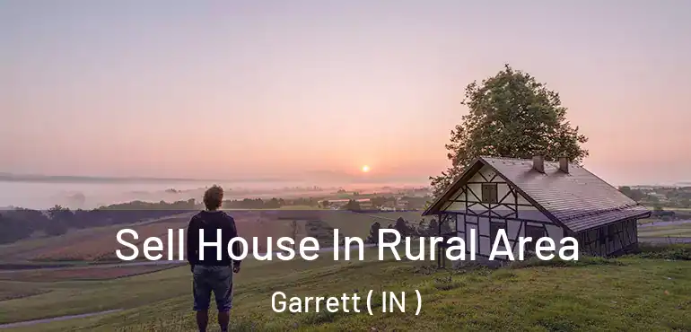  Sell House In Rural Area Garrett ( IN )