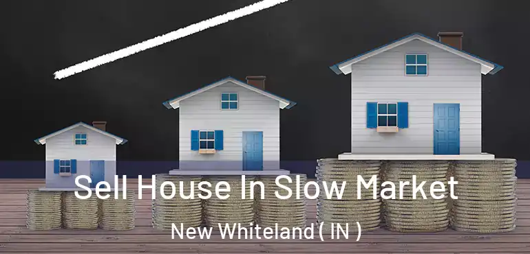  Sell House In Slow Market New Whiteland ( IN )