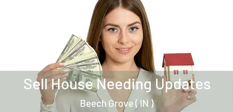  Sell House Needing Updates Beech Grove ( IN )