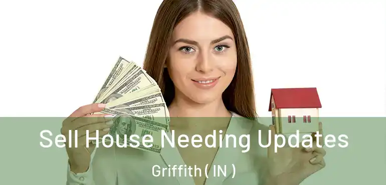  Sell House Needing Updates Griffith ( IN )