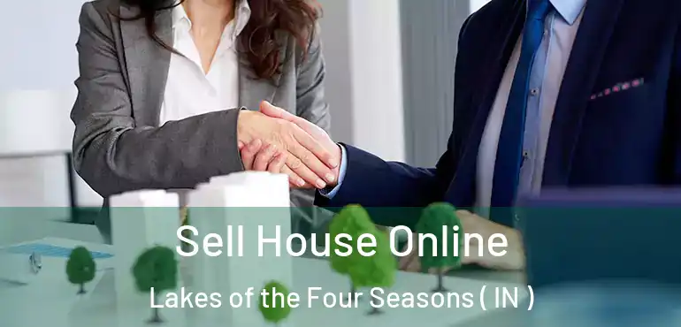 Sell House Online Lakes of the Four Seasons ( IN )