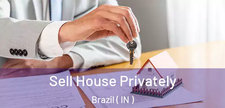 Sell House Privately Brazil ( IN )