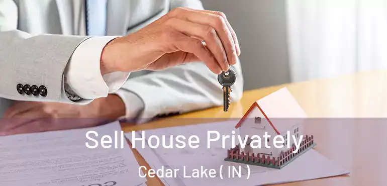 Sell House Privately Cedar Lake ( IN )