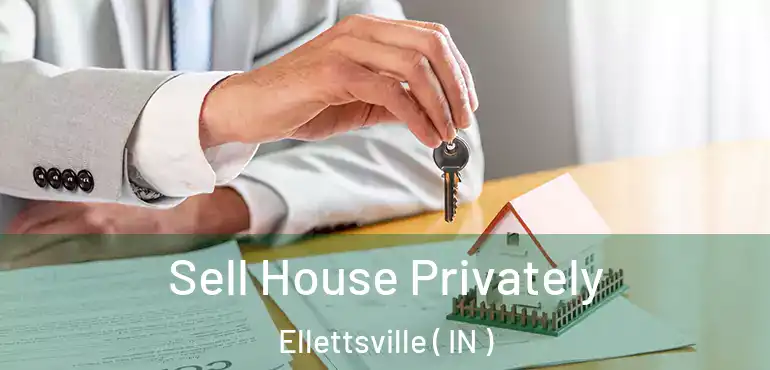 Sell House Privately Ellettsville ( IN )