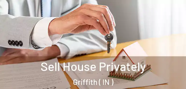  Sell House Privately Griffith ( IN )