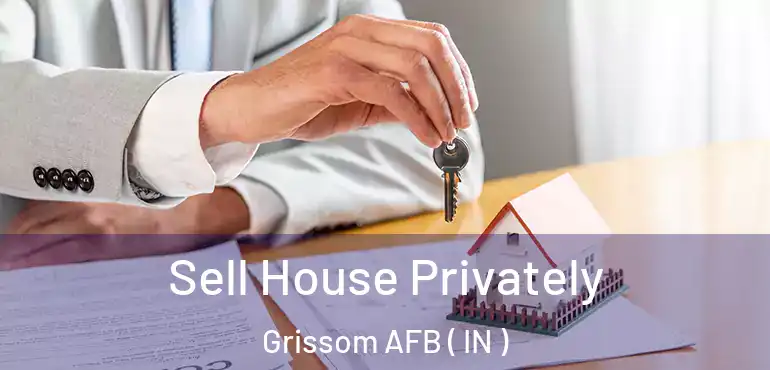  Sell House Privately Grissom AFB ( IN )