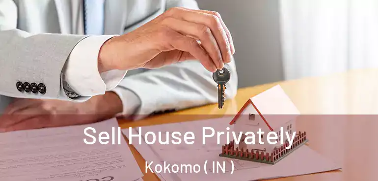  Sell House Privately Kokomo ( IN )