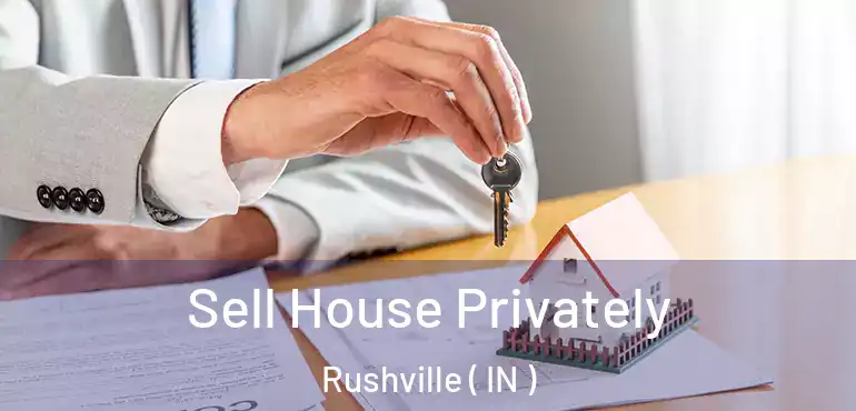  Sell House Privately Rushville ( IN )