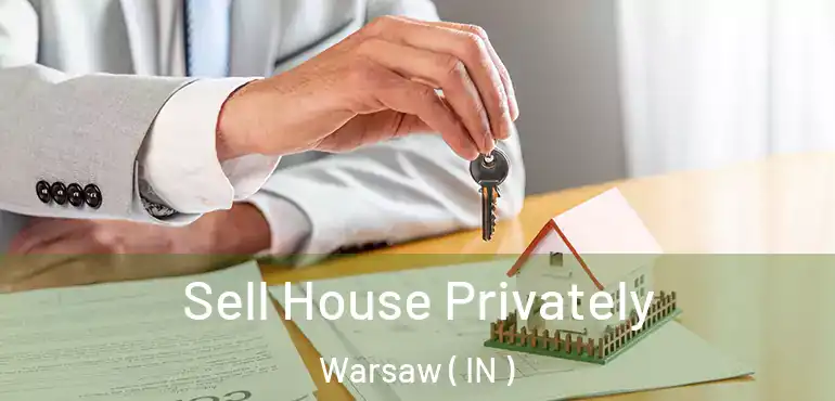  Sell House Privately Warsaw ( IN )