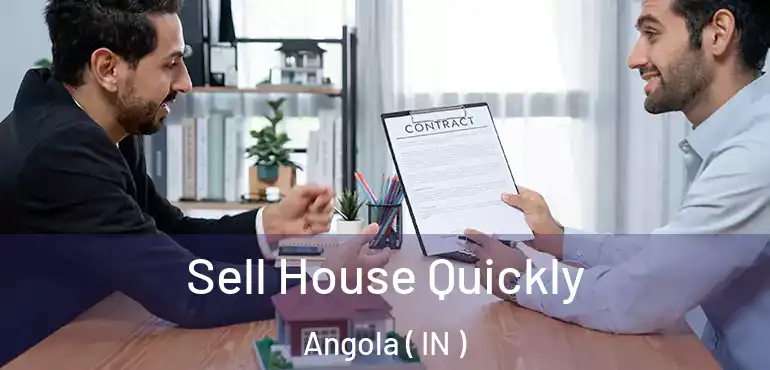 Sell House Quickly Angola ( IN )
