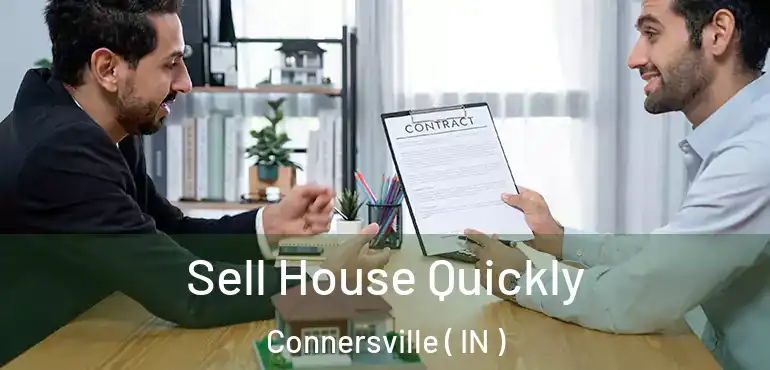 Sell House Quickly Connersville ( IN )