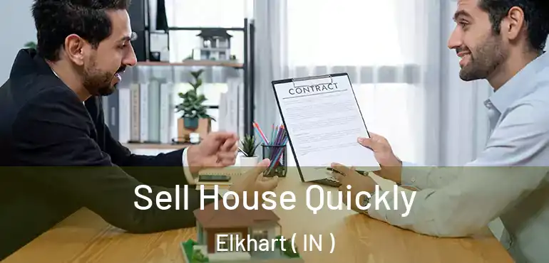 Sell House Quickly Elkhart ( IN )