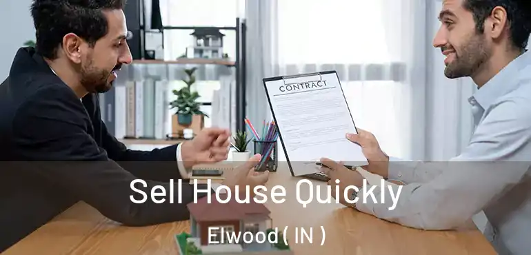  Sell House Quickly Elwood ( IN )