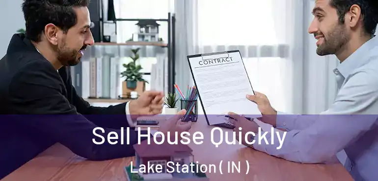  Sell House Quickly Lake Station ( IN )