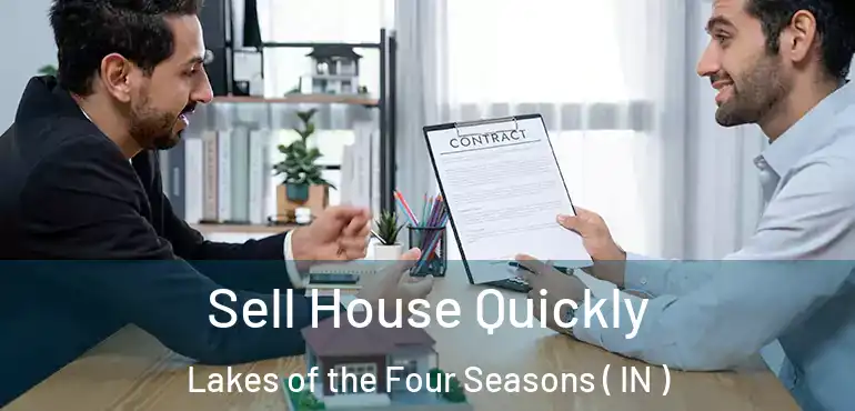 Sell House Quickly Lakes of the Four Seasons ( IN )