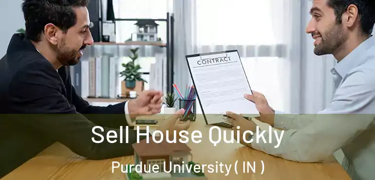  Sell House Quickly Purdue University ( IN )
