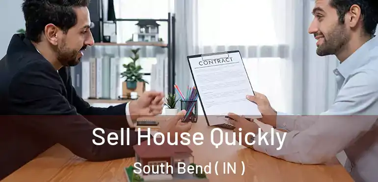 Sell House Quickly South Bend ( IN )