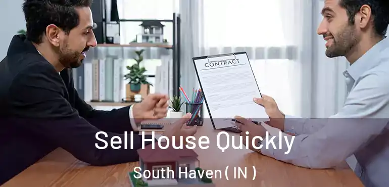  Sell House Quickly South Haven ( IN )