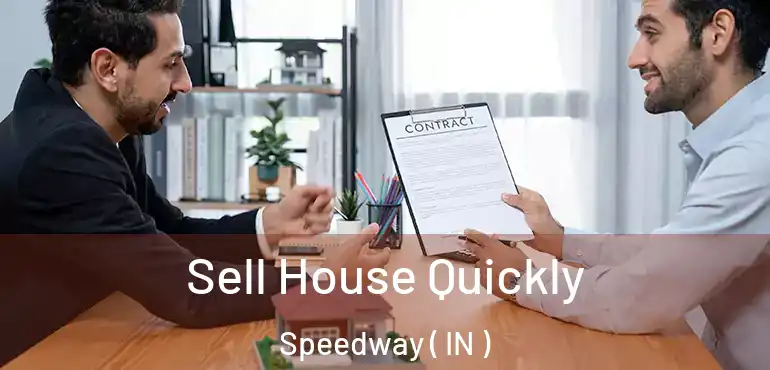  Sell House Quickly Speedway ( IN )