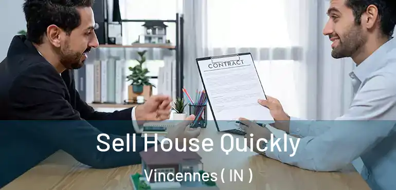 Sell House Quickly Vincennes ( IN )