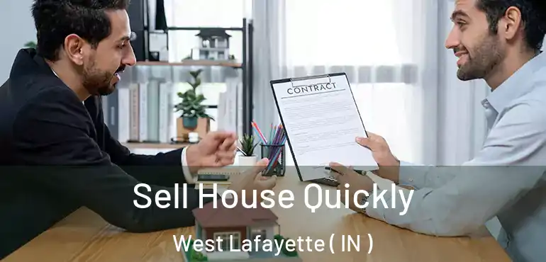 Sell House Quickly West Lafayette ( IN )