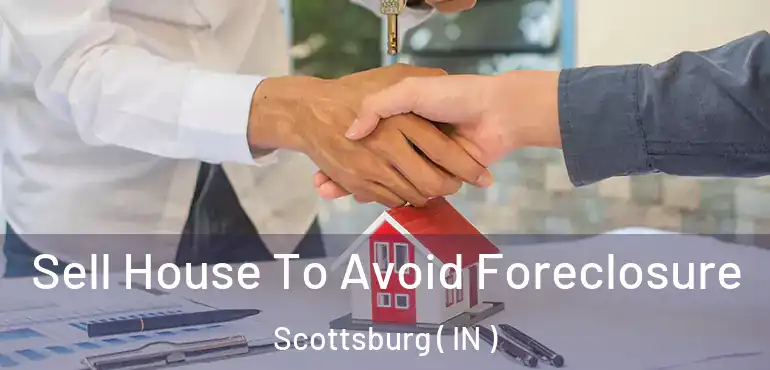  Sell House To Avoid Foreclosure Scottsburg ( IN )