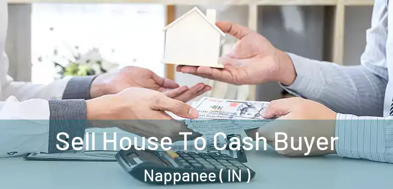 Sell House To Cash Buyer Nappanee ( IN )