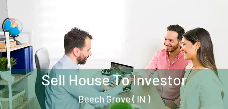 Sell House To Investor Beech Grove ( IN )