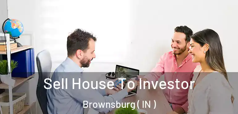 Sell House To Investor Brownsburg ( IN )