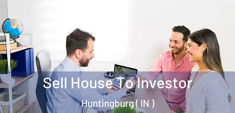 Sell House To Investor Huntingburg ( IN )
