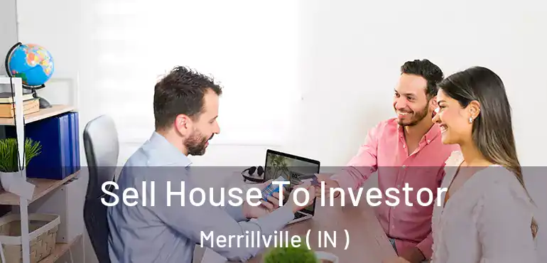  Sell House To Investor Merrillville ( IN )