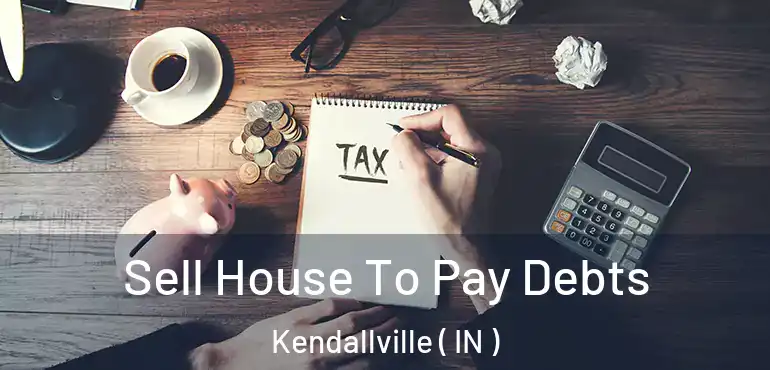 Sell House To Pay Debts Kendallville ( IN )