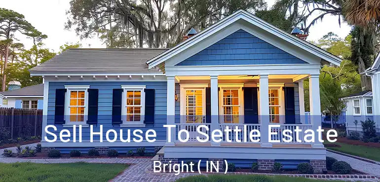 Sell House To Settle Estate Bright ( IN )