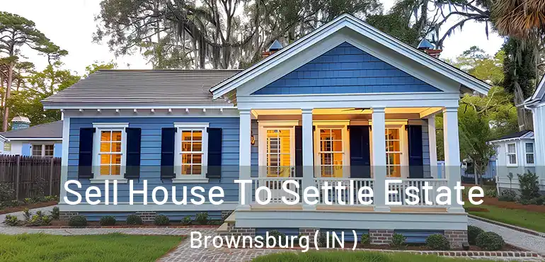  Sell House To Settle Estate Brownsburg ( IN )
