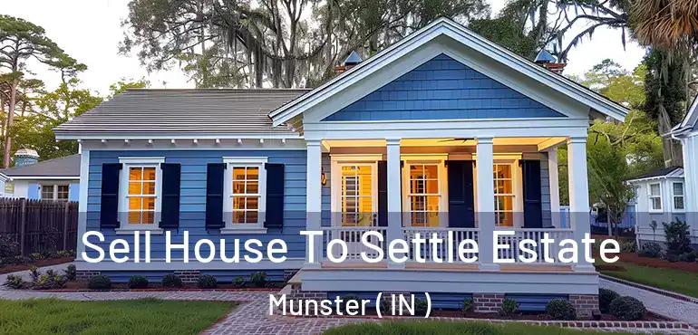 Sell House To Settle Estate Munster ( IN )