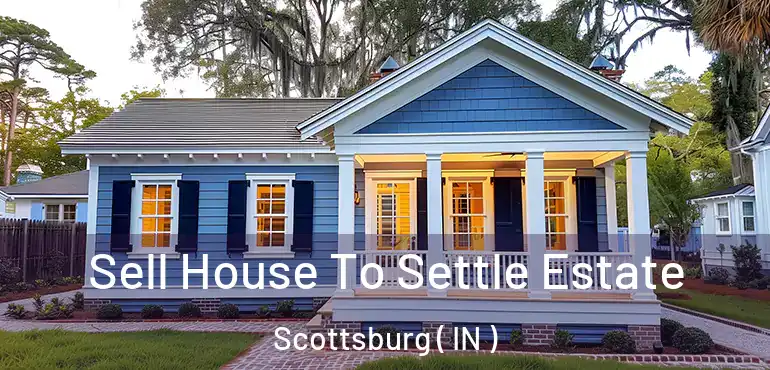 Sell House To Settle Estate Scottsburg ( IN )