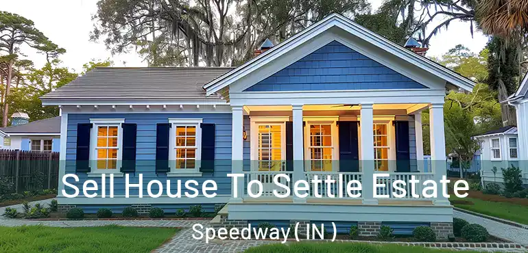  Sell House To Settle Estate Speedway ( IN )