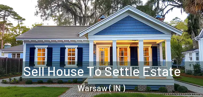  Sell House To Settle Estate Warsaw ( IN )