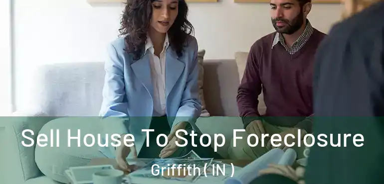 Sell House To Stop Foreclosure Griffith ( IN )