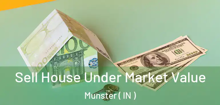 Sell House Under Market Value Munster ( IN )